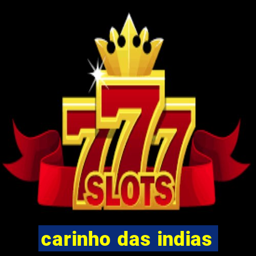 carinho das indias